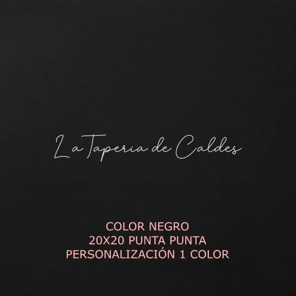 Servilletas 20x20 punta punta color negro personalizada a 1 tinta